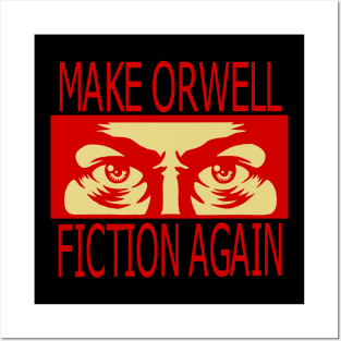 make Orwell fiction again 2 Posters and Art